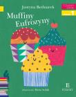 Muffiny Eufrozyny. Czytam sobie. Autor: Justyna Bednarek. Dadada.pl Okładka książki Muffiny Eufrozyny. Czytam sobie