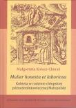 Mulier honesta et laboriosa. Kobieta w rodzinie.... Autor: Kołacz-Chmiel Małgorzata. Dadada.pl Okładka książki Mulier honesta et laboriosa. Kobieta w rodzinie...