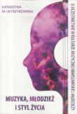 Okładka książki Muzyka, młodzież i styl życia