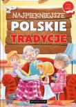 Najpiękniejsze polskie tradycje. Autor: Nożyńska-Demianiuk Agnieszka. Dadada.pl Okładka książki Najpiękniejsze polskie tradycje