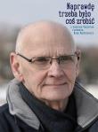 Naprawdę trzeba było coś zrobić. Autor: Taylor Jacek, Machcewicz Anna. Dadada.pl Okładka książki Naprawdę trzeba było coś zrobić