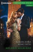 Narzeczona mimo woli. Autor: Milburne Melanie. Dadada.pl Okładka książki Narzeczona mimo woli