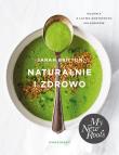 Naturalnie i zdrowo. Autor: Sarah Britton. Dadada.pl Okładka książki Naturalnie i zdrowo