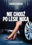 Nie chodź po lesie nocą. Autor: Braun Danka. Dadada.pl Okładka książki Nie chodź po lesie nocą
