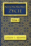 Nieosobowe Życie tom 1. Autor: Benner Joseph S.. Dadada.pl Okładka książki Nieosobowe Życie tom 1