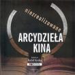 Okładka książki Niezrealizowane arcydzieła kina