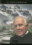 Nowe spotkania i wędrówki. Autor: ks. Marek Starowieyski. Dadada.pl Okładka książki Nowe spotkania i wędrówki