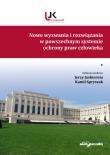 Nowe wyzwania i rozwiązania w powszechnym systemie praw człowieka Tom 1. Autor: Jaskiernia Jerzy, Spryszak Kamil. Dadada.pl Okładka książki Nowe wyzwania i rozwiązania w powszechnym systemie praw człowieka Tom 1