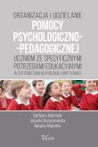 Okładka książki Organizacja i udzielanie pomocy psychologiczno-pedagogicznej uczniom ze specyficznymi potrzebami edukacyjnymi