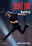 Pearl Jam Kontra. Autor: Bartek Koziczyński. Dadada.pl Okładka książki Pearl Jam Kontra