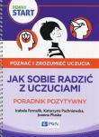 Pewny start Poznać i zrozumieć uczucia Poradnik pozytywny. Autor: Izabela Fornalik, Pachniewska Katarzyna, Płuska Joanna. Dadada.pl Okładka książki Pewny start Poznać i zrozumieć uczucia Poradnik pozytywny