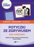 Pewny start Poznać i zrozumieć uczucia Potyczki ze Zgrywusem Gra karciana. Autor: Izabela Fornalik, Pachniewska Katarzyna, Płuska Joanna. Dadada.pl Okładka książki Pewny start Poznać i zrozumieć uczucia Potyczki ze Zgrywusem Gra karciana