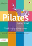 Pilates na co dzień. Autor: Mina Stephens. Dadada.pl Okładka książki Pilates na co dzień