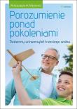 Porozumienie ponad pokoleniami. Rodzinny uniwersyt. Autor: Małgorzata Modrak. Dadada.pl Okładka książki Porozumienie ponad pokoleniami. Rodzinny uniwersyt