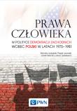 Prawa człowieka w polityce demokracji zachodnich wobec Polski w latach 1975-1981. Autor: Tyszkiewicz Jakub, Tebinka Jacek, Jaworski Paweł, Wanda Jarząbek. Dadada.pl Okładka książki Prawa człowieka w polityce demokracji zachodnich wobec Polski w latach 1975-1981