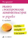 Okładka książki Prawo i postępowanie administracyjne w pigułce