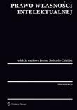 Prawo własności intelektualnej. Autor: Nowikowska Monika, Zofia Zawadzka, Sieńczyło-Chlabicz Joanna, Rutkowska-Sowa Magdalena. Dadada.pl Okładka książki Prawo własności intelektualnej