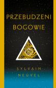 Przebudzeni bogowie. Autor: Neuvel Sylvain, Madejski Radosław. Dadada.pl Okładka książki Przebudzeni bogowie