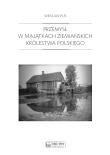 Przemysł w majątkach ziemiańskich Królestwa Polskiego. Autor: Puś Wiesław. Dadada.pl Okładka książki Przemysł w majątkach ziemiańskich Królestwa Polskiego