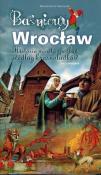 Przewodnik dla dzieci - Baśniowy Wrocław. Autor: Włodzimierz Ranoszek. Dadada.pl Okładka książki Przewodnik dla dzieci - Baśniowy Wrocław