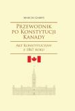 Przewodnik po Konstytucji Kanady. Autor: Gabryś Marcin. Dadada.pl Okładka książki Przewodnik po Konstytucji Kanady