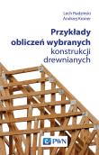 Przykłady obliczeń wybranych konstrukcji drewnianych. Autor: Andrzej Kroner, Lech Rudziński. Dadada.pl Okładka książki Przykłady obliczeń wybranych konstrukcji drewnianych
