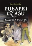 Pułapki Czasu T.1 Klątwa pieczęci. Autor: Rosolska Ewa. Dadada.pl Okładka książki Pułapki Czasu T.1 Klątwa pieczęci