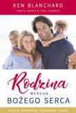 Rodzina według Bożego serca. Autor: Ken Blanchard, Tricia Goyer, Phil Hodges. Dadada.pl Okładka książki Rodzina według Bożego serca