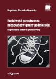 Okładka książki Ruchliwość przestrzenna mieszkańców gminy podmiejskiej Na podstawie badań w gminie Dywity