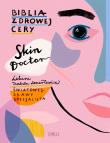 Skin Doctor Biblia zdrowej cery. Autor: Lenartowicz Izabela. Dadada.pl Okładka książki Skin Doctor Biblia zdrowej cery