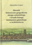 Okładka książki Słownik historyczno-geograficzny okręgu sulmińskiego i urzedu lesnego komturstwa gdańskiego w średni