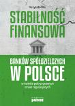 Okładka książki Stabilność finansowa Banków Spółdzielczych w Polsce w świetle pokryzysowych zmian regulacyjnych