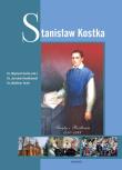 Stanisław Kostka. Autor: Ks. Wojciech Kućko, Ks. Jarosław Kwiatkowski, ks. Waldemar Turek. Dadada.pl Okładka książki Stanisław Kostka