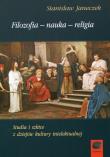 Studia i szkice z dziejów kultury intelektualnej Filozofia nauka religia. Autor: Janeczek Stanisław. Dadada.pl Okładka książki Studia i szkice z dziejów kultury intelektualnej Filozofia nauka religia