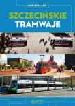 Szczecińskie tramwaje. Autor: Klassa Marcin. Dadada.pl Okładka książki Szczecińskie tramwaje