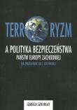Okładka książki Terroryzm a polityka bezpieczeństwa państw Europy Zachodniej na przełomie XX i XXI wieku