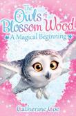 The Owls of Blossom Wood: A Magical Beginning. Autor: Coe Catherine. Dadada.pl Okładka książki The Owls of Blossom Wood: A Magical Beginning