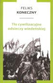 Tło cywilizacyjne odsieczy wiedeńskiej. Autor: Koneczny Feliks. Dadada.pl Okładka książki Tło cywilizacyjne odsieczy wiedeńskiej