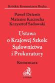 Ustawa o Krajowej Szkole Sądownictwa i Prokuratury. Komentarz. Autor: Dzienis Paweł, Kaczocha Mateusz, Sadowski Krzysztof. Dadada.pl Okładka książki Ustawa o Krajowej Szkole Sądownictwa i Prokuratury. Komentarz