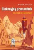 Wakacyjny przewodnik po Układzie Słonecznym. Autor: Olivia Koski, Jana Grcevich. Dadada.pl Okładka książki Wakacyjny przewodnik po Układzie Słonecznym