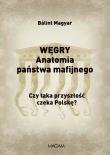 Węgry Anatomia państwa mafijnego.. Autor: Magyar Bálint. Dadada.pl Okładka książki Węgry Anatomia państwa mafijnego.