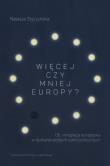 Okładka książki Więcej czy mniej Europy?