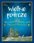 Wielkie podróże. Przygody śmiałków. Od Marca.... Autor: Deborah Patterson, Norbert Radomski. Dadada.pl Okładka książki Wielkie podróże. Przygody śmiałków. Od Marca...