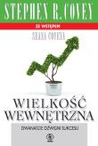 Wielkość wewnętrzna. Autor: Stephen R. Covey. Dadada.pl Okładka książki Wielkość wewnętrzna