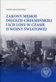Okładka książki Zakony męskie diecezji chełmińskiej i ich losy w czasie II wojny światowej