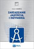 Zarządzanie i inżynieria jakości. Autor: Hamrol Adam. Dadada.pl Okładka książki Zarządzanie i inżynieria jakości