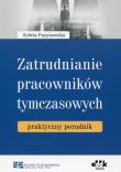 Okładka książki Zatrudnianie pracowników tymczasowych praktyczny poradnik