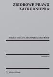 Zbiorowe prawo zatrudnienia. Autor: Michał Brodecki, Bogusław Cudowski, Duraj Tomasz, Florek Ludwik, Grzebyk Piotr, Latos-Miłkowska Monika, Paweł Nowik, Sanetra Walerian, Iwona Sierocka, Michał Skąpski, Dagmara Skupień (red.), prof. UG dr hab. Jakub Stelina, Świątek-Rudoman Justyna, Szypniewski Michał, Witoszko Wioletta, red. Alina Wypych-Żywicka, Zieleniecki Marcin. Dadada.pl Okładka książki Zbiorowe prawo zatrudnienia