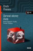 Zerwać okowy iluzji. Moje spotkanie z myślą Marksa. Autor: Erich Fromm. Dadada.pl Okładka książki Zerwać okowy iluzji. Moje spotkanie z myślą Marksa