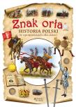 Znak orła Historia Polski w opowieściach dla dzieci. Autor: Dorota Skwark, Aleksander Panek. Dadada.pl Okładka książki Znak orła Historia Polski w opowieściach dla dzieci